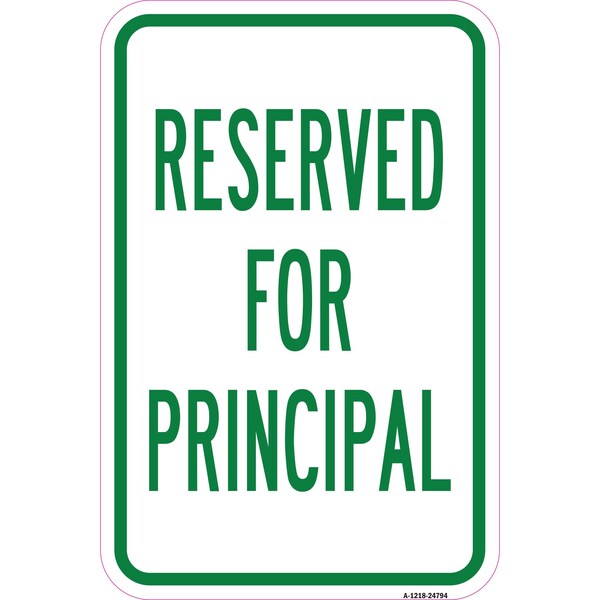 Signmission Reserved For Principal, Heavy-Gauge Aluminum Rust Proof Parking Sign, 12" x 18", A-1218-24794 A-1218-24794 - main